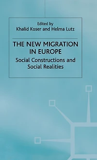 The New Migration in Europe: Social Constructions and Social Realities