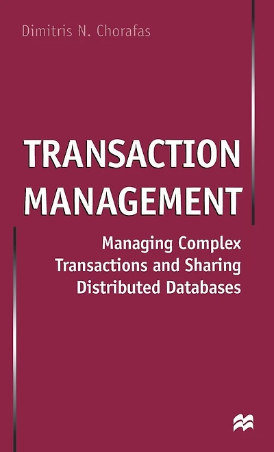 Transaction Management: Managing Complex Transactions and Sharing Distributed Databases