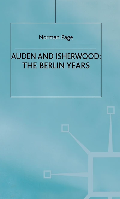 Auden and Isherwood: The Berlin Years