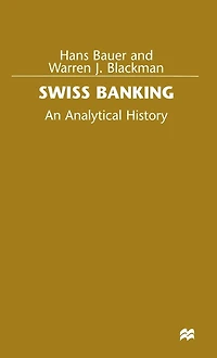 Swiss Banking: An Analytical History
