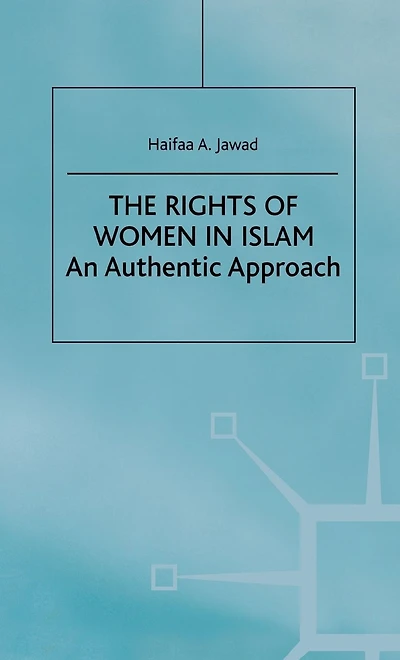 The Rights of Women in Islam: An Authentic Approach