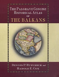 the Palgrave Concise Historical Atlas of Balkans