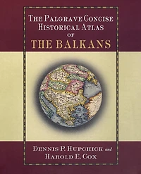 the Palgrave Concise Historical Atlas of Balkans
