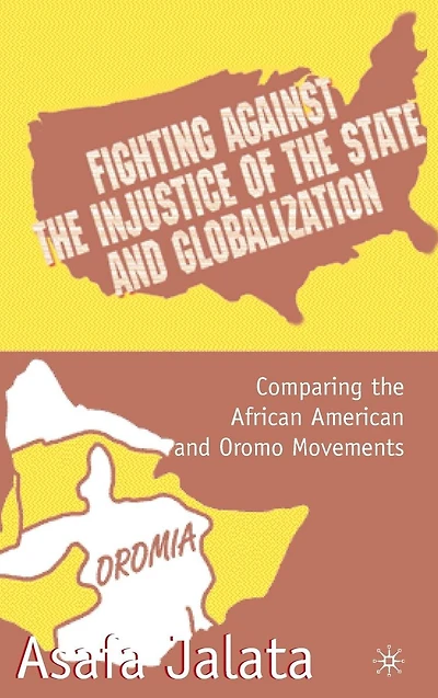 Fighting Against the Injustice of State and Globalization: Comparing African American Oromo Movements