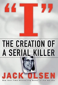 I: The Creation of a Serial Killer: Killer