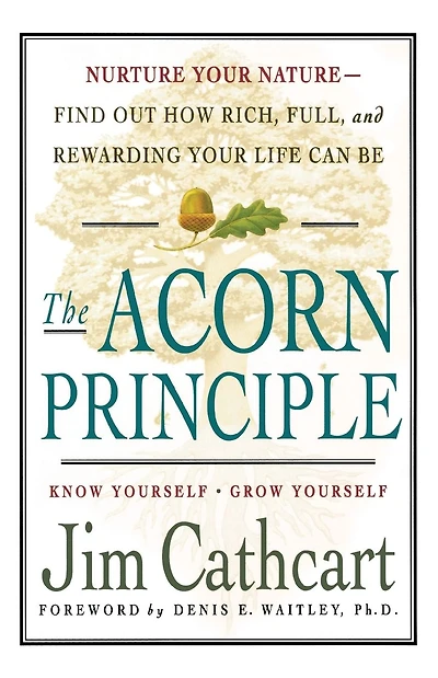 The Acorn Principle: Know Yourself, Grow Yourself