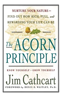 The Acorn Principle: Know Yourself, Grow Yourself