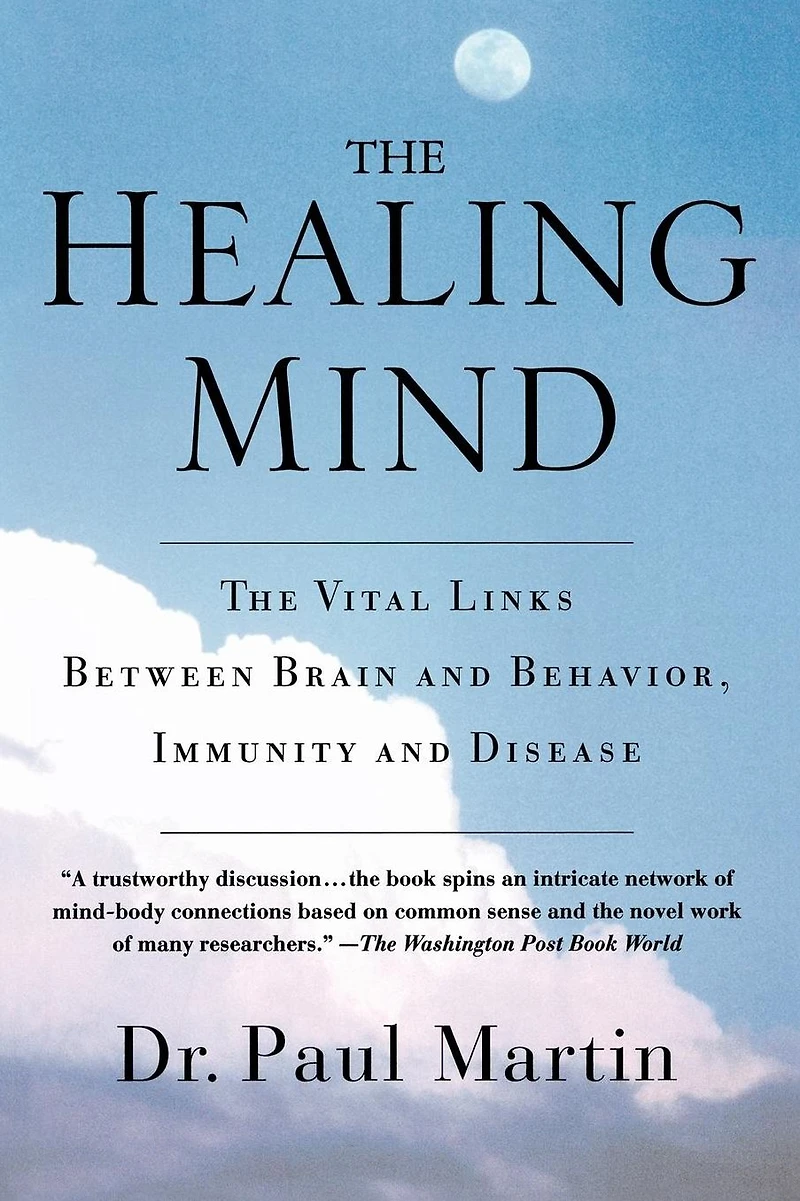 The Healing Mind: The Vital Links Between Brain and Behavior