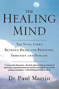 The Healing Mind: The Vital Links Between Brain and Behavior