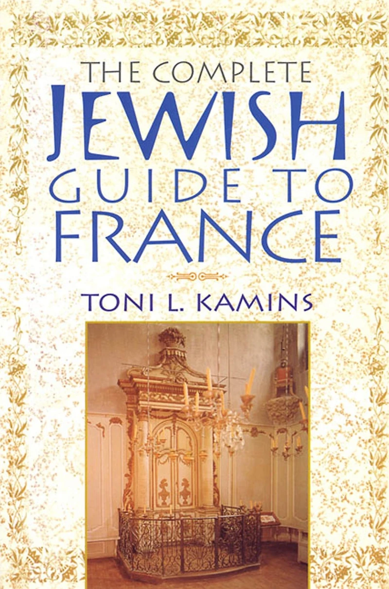 The Complete Jewish Guide to France