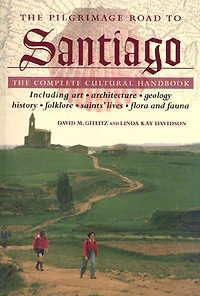 The Pilgrimage Road to Santiago: Complete Cultural Handbook