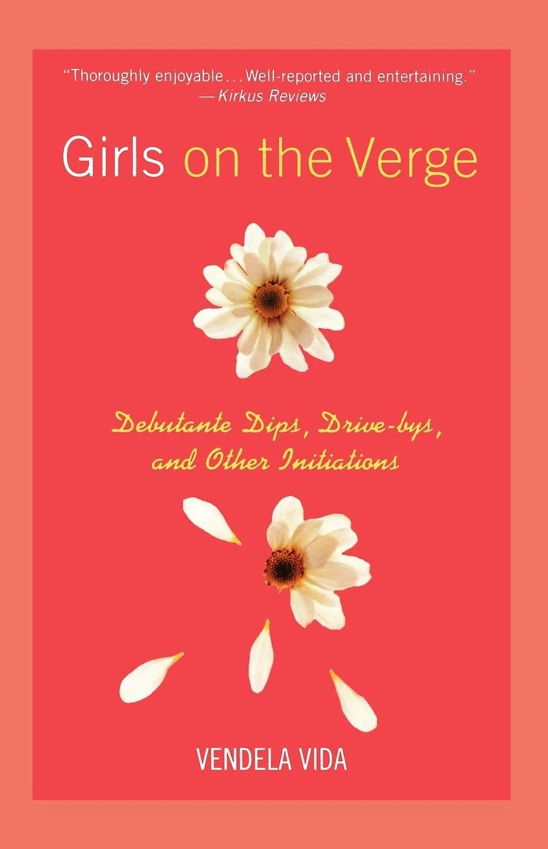 Girls on the Verge: Debutante Dips, Drive-bys