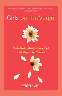 Girls on the Verge: Debutante Dips, Drive-bys