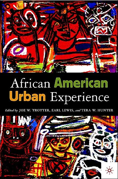 the African American Urban Experience: Perspectives from Colonial Period to Present