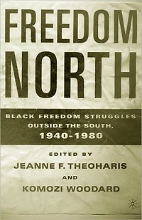 Freedom North: Black Struggles Outside the South, 1940-1980