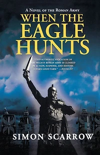 When the Eagle Hunts: A Novel of Roman Army