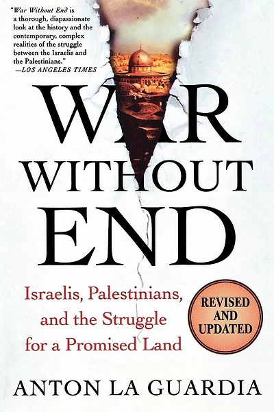 War Without End: Israelis, Palestinians, and the Struggle for a Promised Land