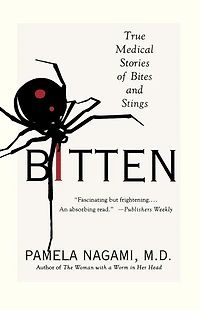 Bitten: True Medical Stories of Bites and Stings