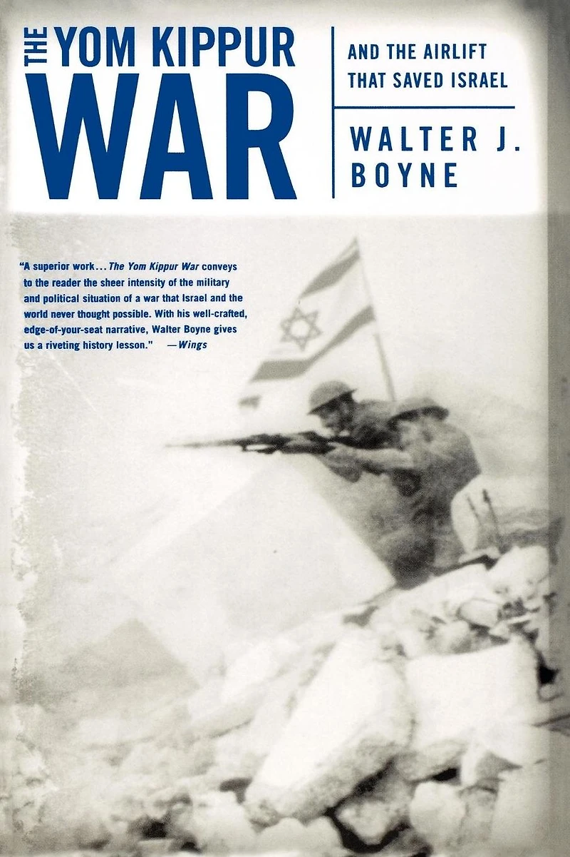 the Yom Kippur War: And Airlift Strike That Saved Israel