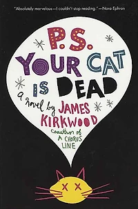 P.S. Your Cat Is Dead: A Novel