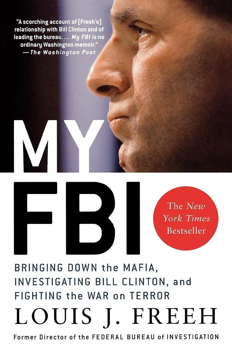 My FBI: Bringing Down the Mafia, Investigating Bill Clinton, and Fighting War on Terror