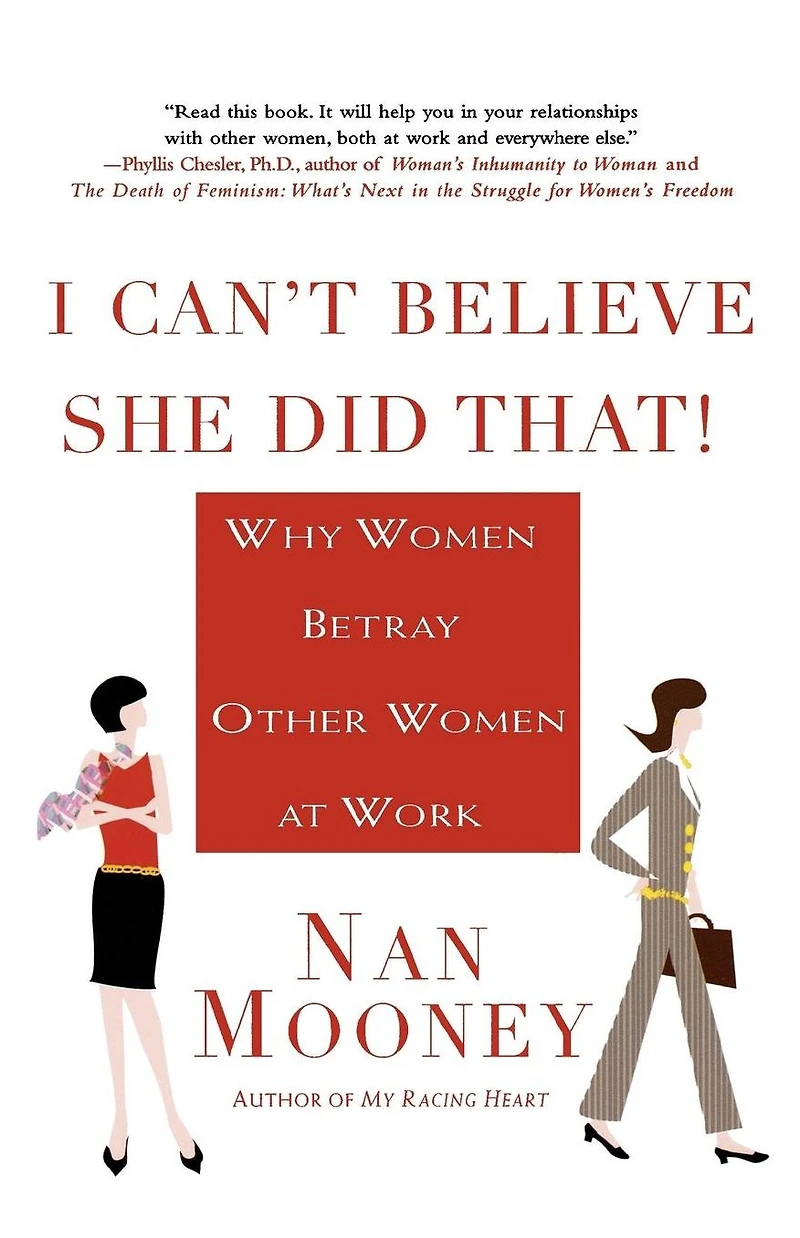 I Can't Believe She Did That!: Why Women Betray Other at Work
