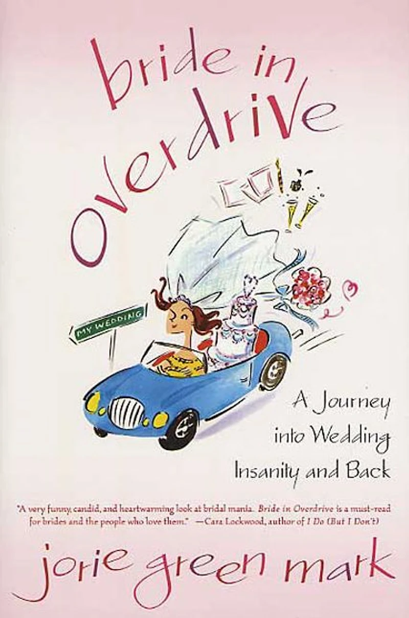 Bride Overdrive: A Journey into Wedding Insanity and Back