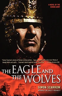 the Eagle and Wolves: A Novel of Roman Army