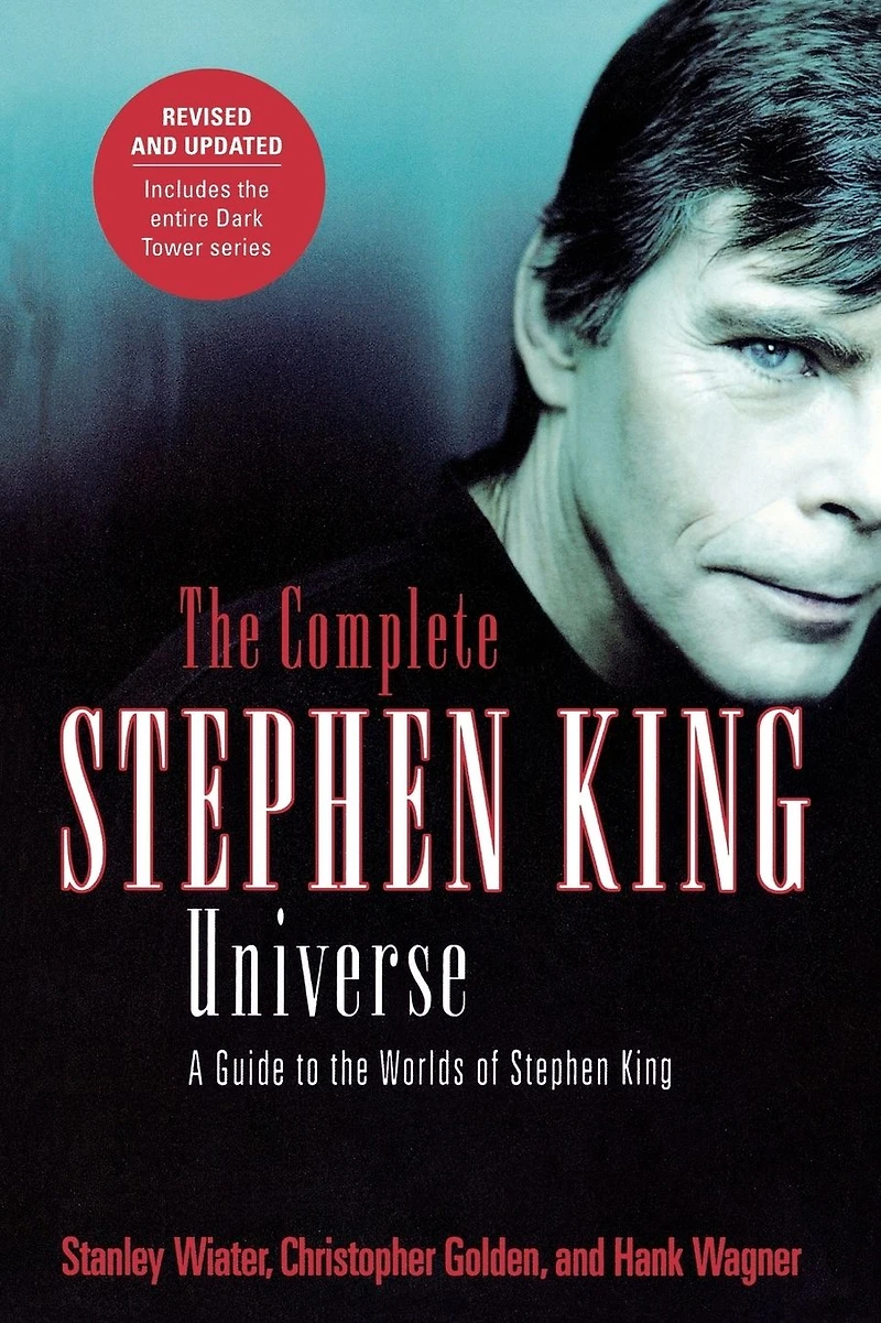 the Complete Stephen King Universe: A Guide to Worlds of