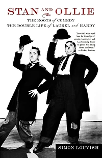 Stan and Ollie: The Roots of Comedy: Double Life Laurel Hardy