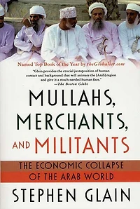 Mullahs, Merchants, and Militants: the Economic Collapse of Arab World