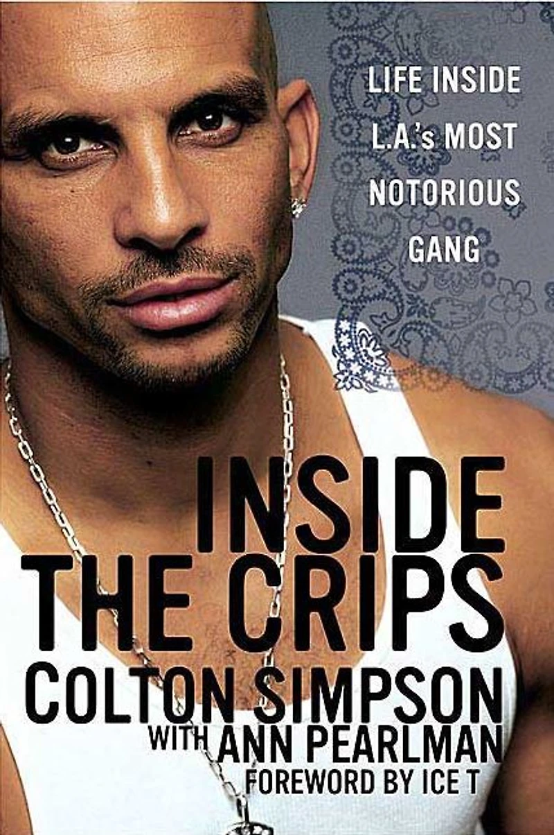 Inside the Crips: Life L.A.'s Most Notorious Gang