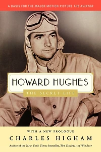 Howard Hughes: The Secret Life: Life