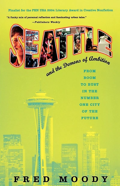 Seattle and the Demons of Ambition: From Boom to Bust in the Number One City of the Future