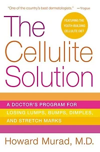 The Cellulite Solution: A Doctor's Program for Losing Lumps, Bumps, Dimples, and Stretch Marks