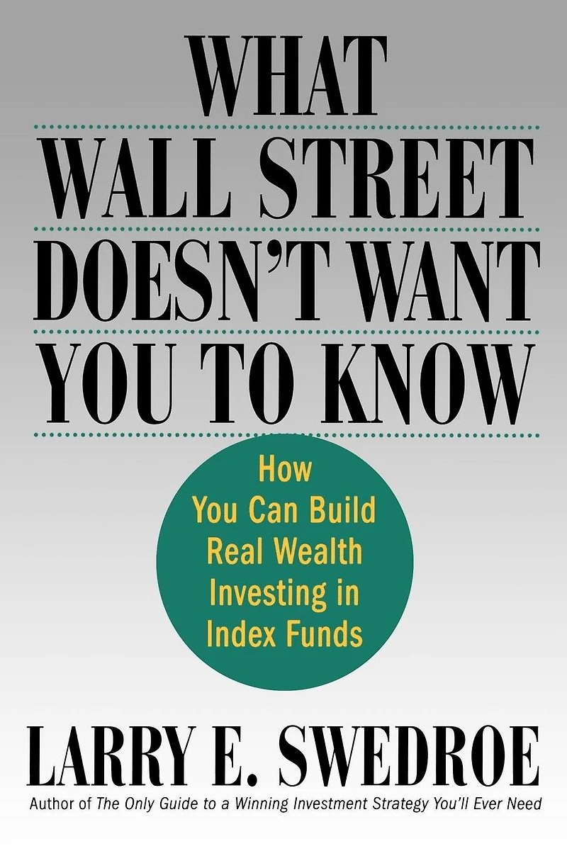 What Wall Street Doesn't Want You to Know: How Can Build Real Wealth Investing Index Funds