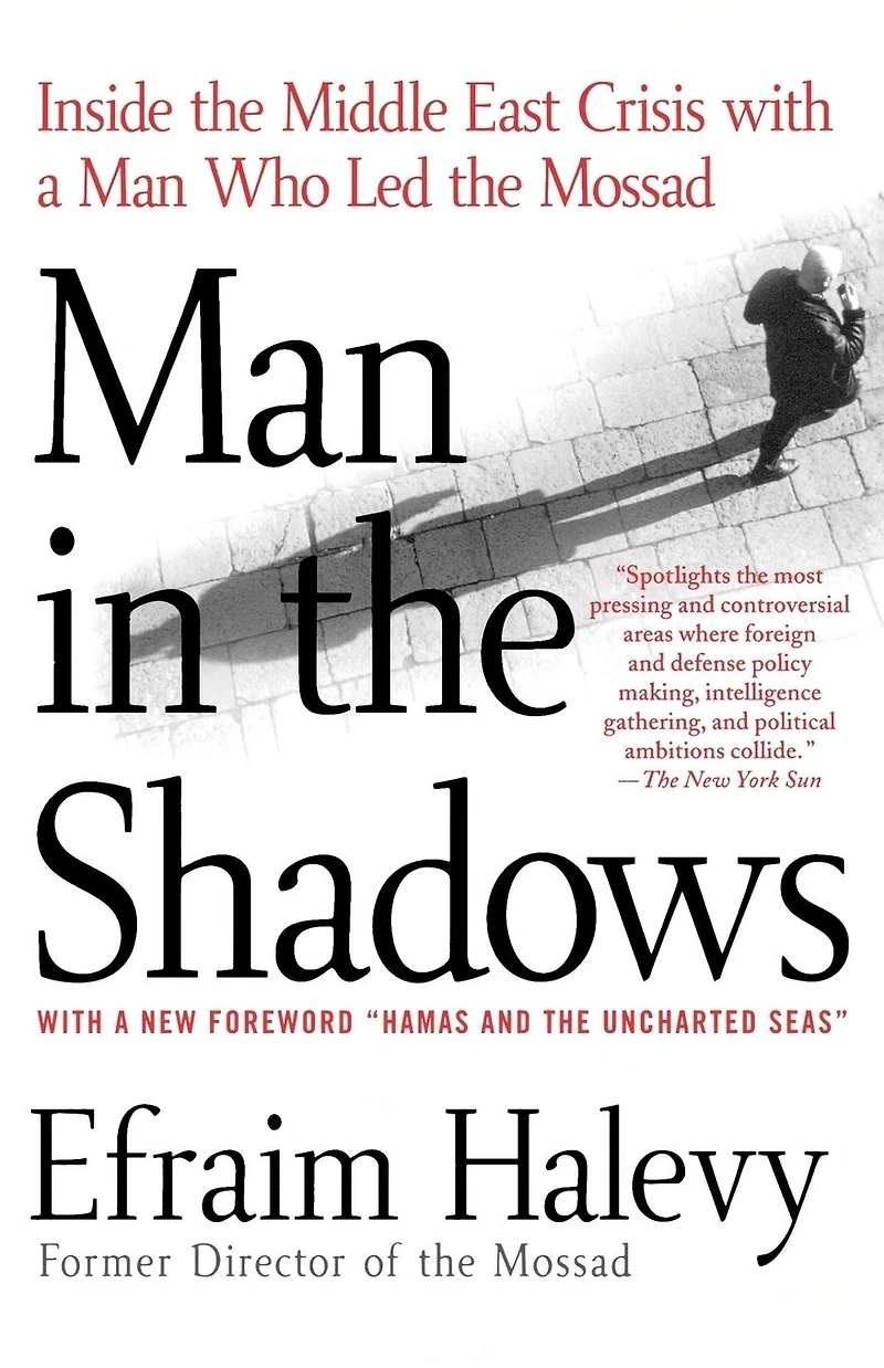 Man the Shadows: Inside Middle East Crisis with a Who Led Mossad