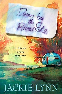 Down by the Riverside: A Shady Grove Book