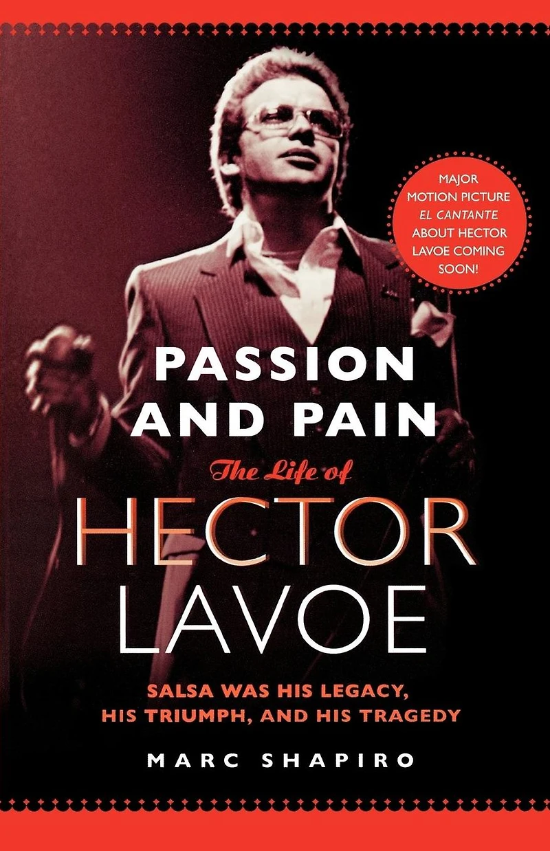 Passion and Pain: The Life of Hector Lavoe