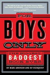 For Boys Only: The Biggest, Baddest Book Ever
