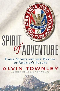 Spirit of Adventure: Eagle Scouts and the Making America's Future