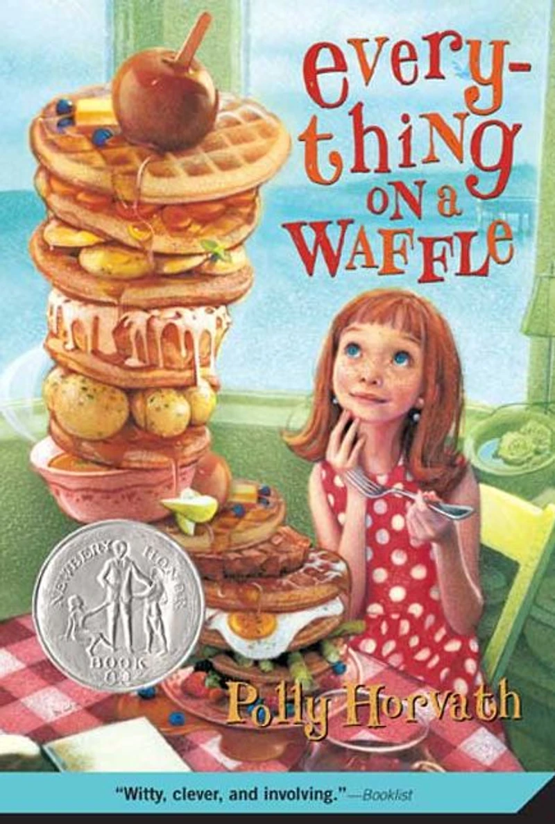 Everything on a Waffle: (Newbery Honor Book)
