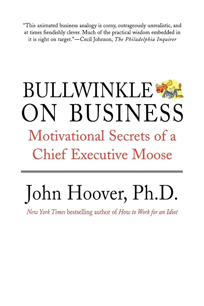 Bullwinkle on Business: Motivational Secrets of a Chief Executive Moose