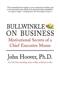 Bullwinkle on Business: Motivational Secrets of a Chief Executive Moose