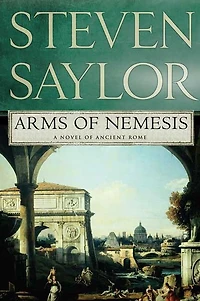 Arms of Nemesis: A Novel Ancient Rome