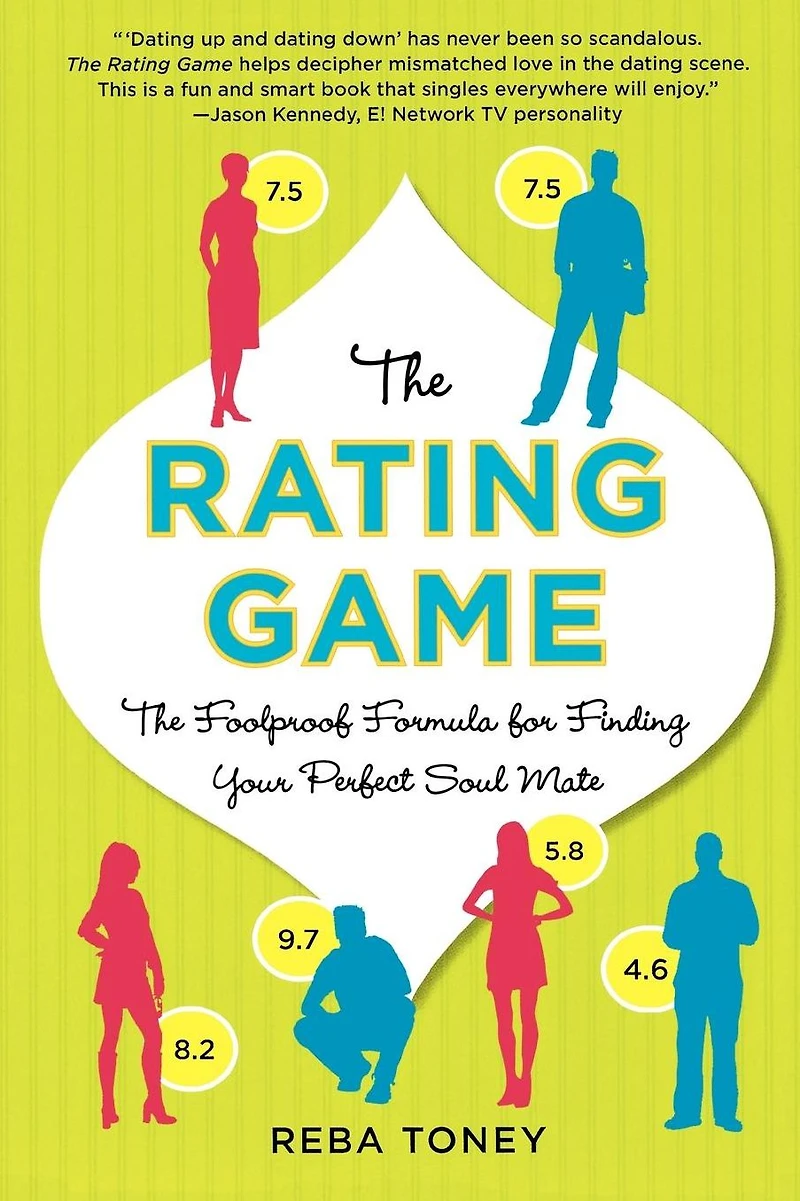 The Rating Game: Foolproof Formula for Finding Your Perfect Soul Mate