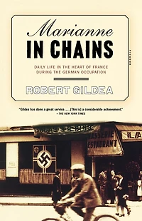 Marianne Chains: Daily Life the Heart of France During German Occupation