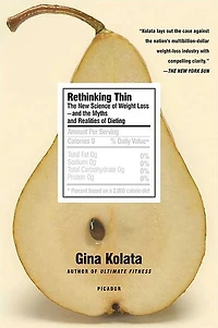 Rethinking Thin: the New Science of Weight Loss---And Myths and Realities Dieting