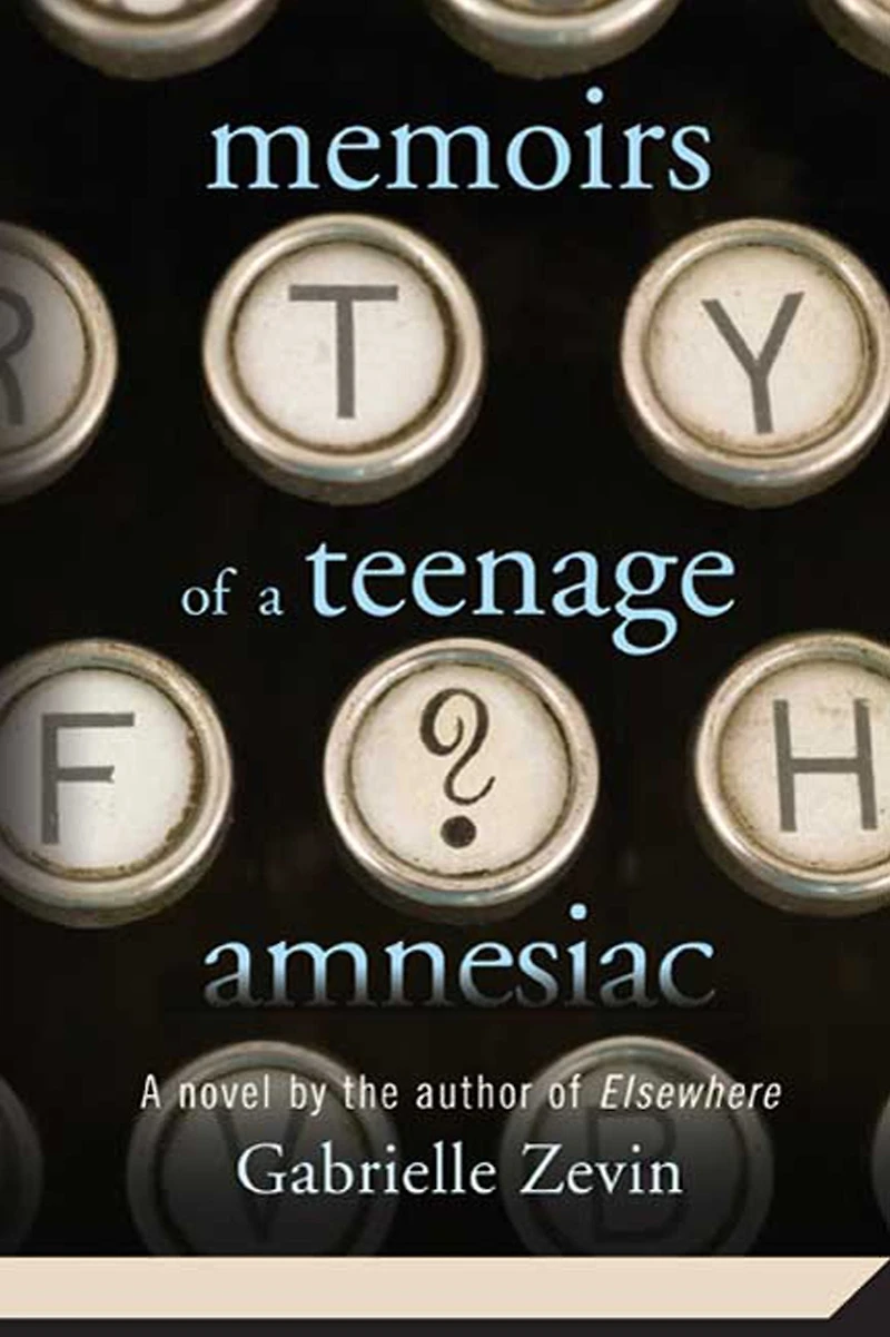 Memoirs of A Teenage Amnesiac: Novel