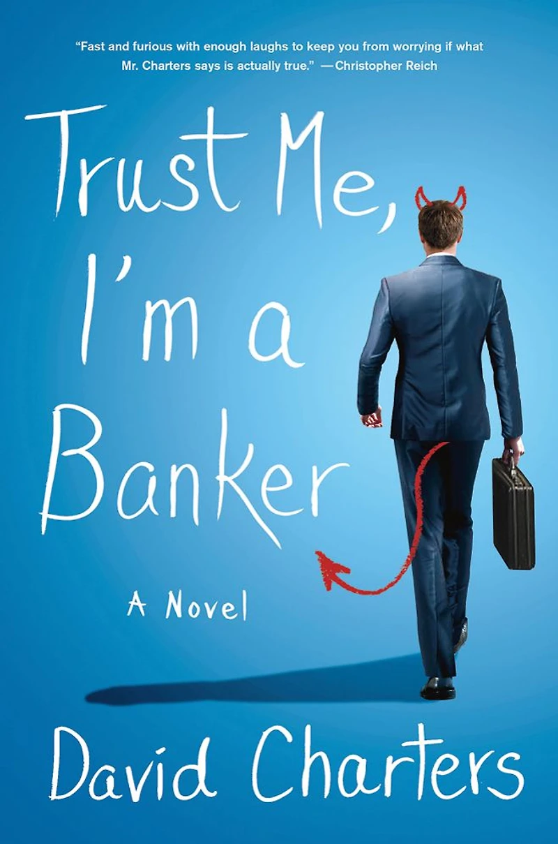 Trust Me, I'm A Banker: Novel